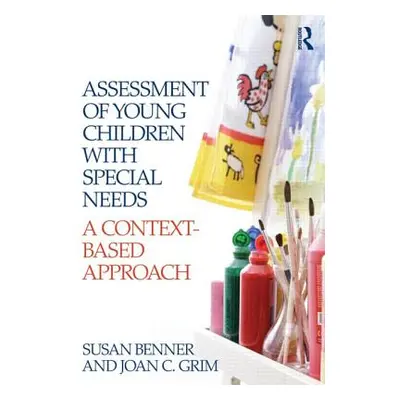 "Assessment of Young Children with Special Needs: A Context-Based Approach" - "" ("Benner Susan 