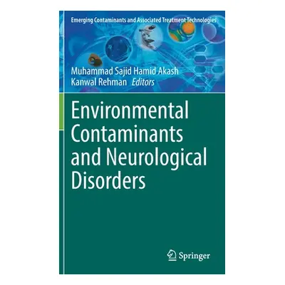 "Environmental Contaminants and Neurological Disorders" - "" ("Akash Muhammad Sajid Hamid")