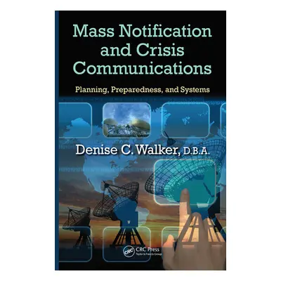 "Mass Notification and Crisis Communications: Planning, Preparedness, and Systems" - "" ("Walker