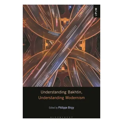 "Understanding Bakhtin, Understanding Modernism" - "" ("Birgy Philippe")