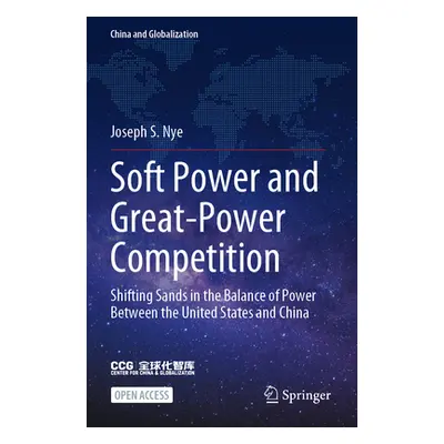 "Soft Power and Great-Power Competition: Shifting Sands in the Balance of Power Between the Unit