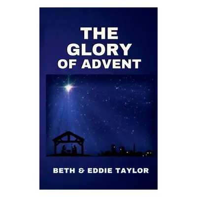 "The Glory of Advent" - "" ("Taylor Beth")