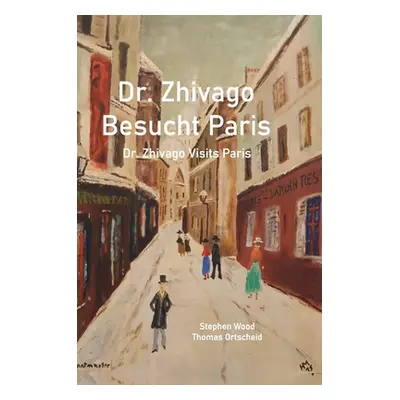 "Dr. Zhivago Besucht Paris: Dr. Zhivago Visits Paris" - "" ("Wood Stephen")