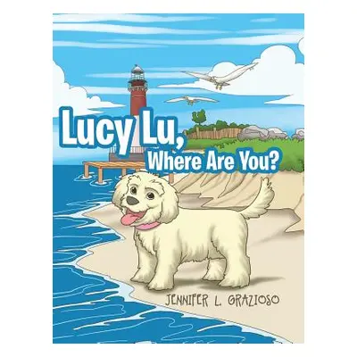 "Lucy Lu, Where Are You?" - "" ("Grazioso Jennifer L.")