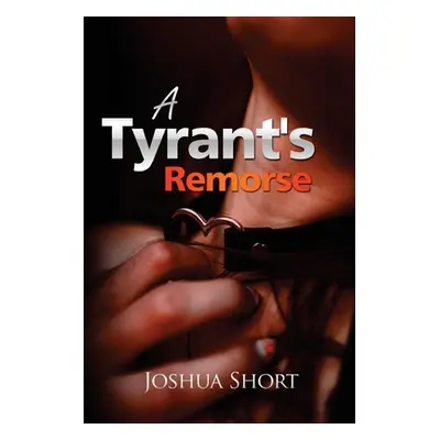 "A Tyrant's Remorse" - "" ("Short Joshua")