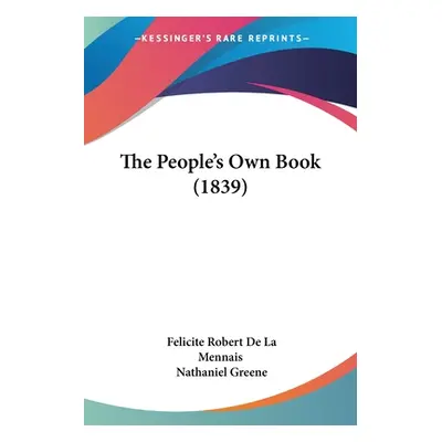 "The People's Own Book (1839)" - "" ("Mennais Felicite Robert De La")