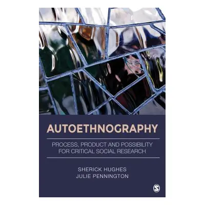 "Autoethnography: Process, Product, and Possibility for Critical Social Research" - "" ("Hughes 