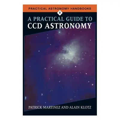 "A Practical Guide to CCD Astronomy" - "" ("Martinez Patrick")