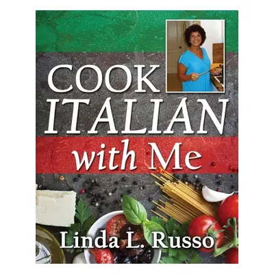 "Cook Italian wIth Me" - "" ("Russo Linda L.")