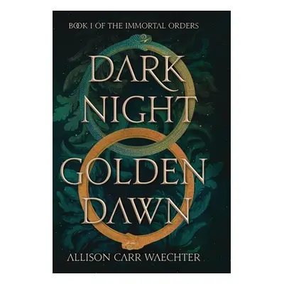 "Dark Night Golden Dawn" - "" ("Carr Waechter Allison")