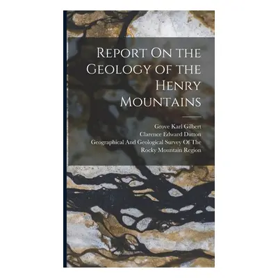 "Report On the Geology of the Henry Mountains" - "" ("Dutton Clarence Edward")