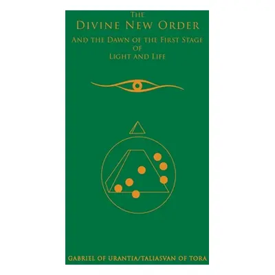 "The Divine New Order and the Dawn of the First Stage of Light and Life" - "" ("Gabriel of Urant