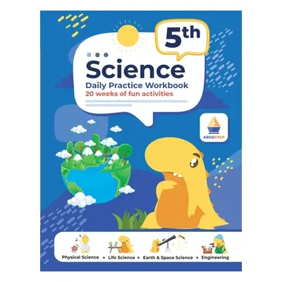 "5th Grade Science: Daily Practice Workbook 20 Weeks of Fun Activities