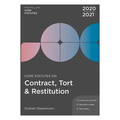 Core Statutes on Contract, Tort & Restitution 2020-21 (Stephenson Graham (formerly of the Univer