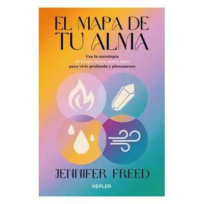 "Mapa de Tu Alma, El" - "" ("Freed Jennifer")