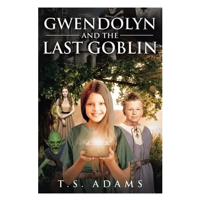 "Gwendolyn and the Last Goblin" - "" ("Adams T. S.")