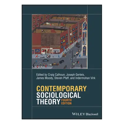 "Contemporary Sociological Theory" - "" ("Calhoun Craig")