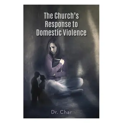 "The Church's Response to Domestic Violence" - "" ("Newbold Char M.")