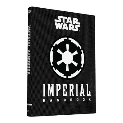 "Star Wars(r) Imperial Handbook: (Star Wars Handbook, Book about Star Wars Series)" - "" ("Walla