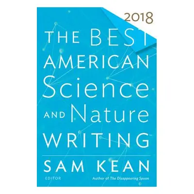 "The Best American Science and Nature Writing 2018" - "" ("Kean Sam")