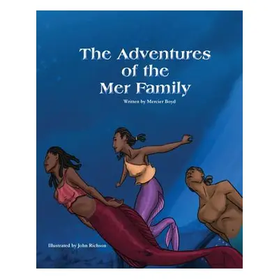 "The Adventures of the Mer Family" - "" ("Boyd Mercier")