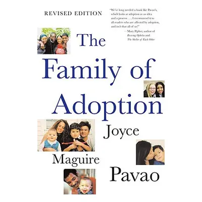 "The Family of Adoption: Completely Revised and Updated" - "" ("Pavao Joyce Maguire")