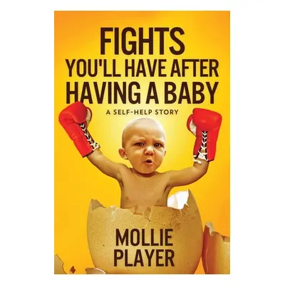 "Fights You'll Have After Having A Baby" - "" ("Player Mollie")