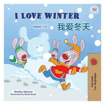 "I Love Winter (English Chinese Bilingual Book for Kids - Mandarin Simplified)" - "" ("Admont Sh