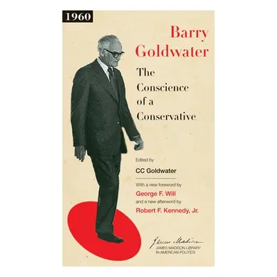 "The Conscience of a Conservative" - "" ("Goldwater Barry M.")