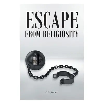 "Escape From Religiosity" - "" ("Johnson C. S.")