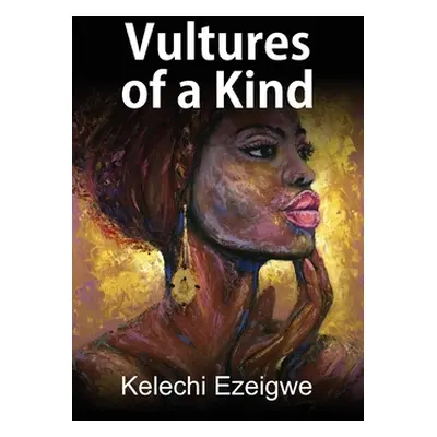 "Vultures of a Kind" - "" ("Ezeigwe Kelechi")