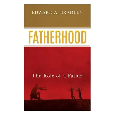 "Fatherhood" - "" ("Bradley Edward A.")