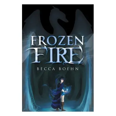 "Frozen Fire" - "" ("Boehn Becca")