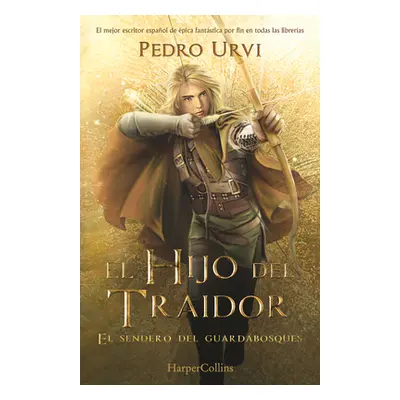 "El Hijo del Traidor (the Traitor's Son - Spanish Edition): El Sendero del Guardabosques, Libro 