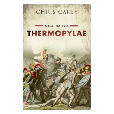 "Thermopylae" - "Great Battles" ("Carey Chris (Professor Emeritus of Greek University College Lo