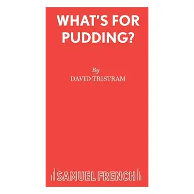 "What's For Pudding?" - "" ("Tristram David")