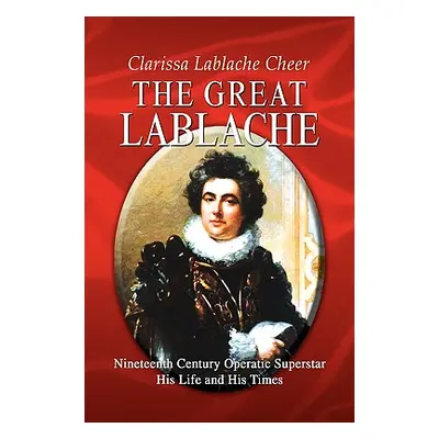 "The Great Lablache" - "" ("Cheer Clarissa Lablache")