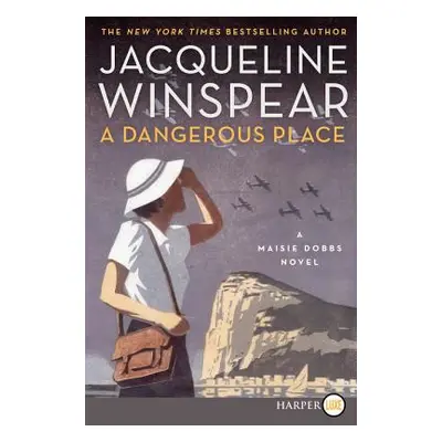 "A Dangerous Place: A Maisie Dobbs Novel" - "" ("Winspear Jacqueline")