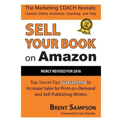 "Sell Your Book on Amazon: Top Secret Tips Guaranteed to Increase Sales for Print-On-Demand and 