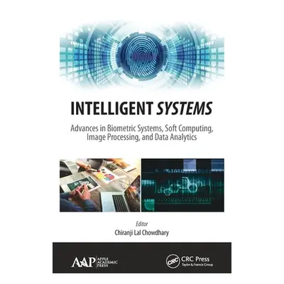 "Intelligent Systems: Advances in Biometric Systems, Soft Computing, Image Processing, and Data 