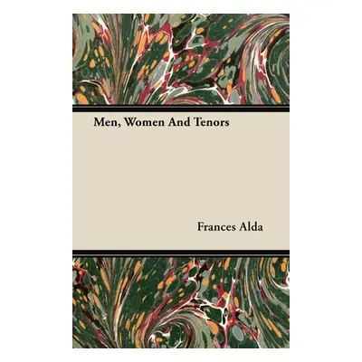 "Men, Women and Tenors" - "" ("Alda Frances")