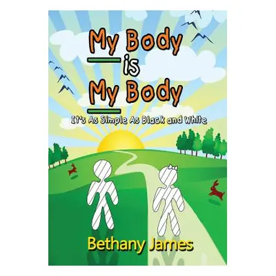 "My Body Is My Body: It's as Simple as Black and White" - "" ("James Bethany")