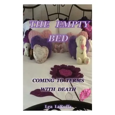 "The Empty Bed: Coming to Terms with Death" - "" ("Laruffa Lea")