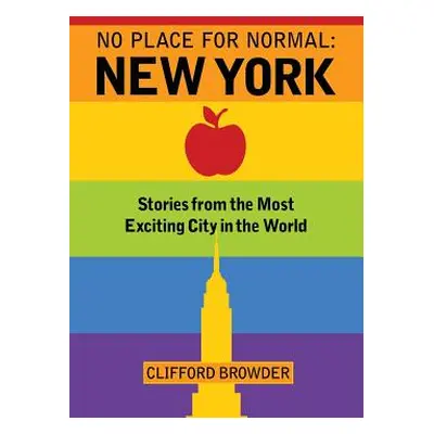 "No Place for Normal: New York" - "" ("Browder Clifford")