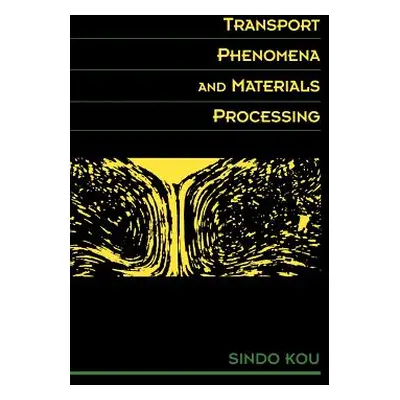 "Transport Phenomena and Materials Processing" - "" ("Kou Sindo")