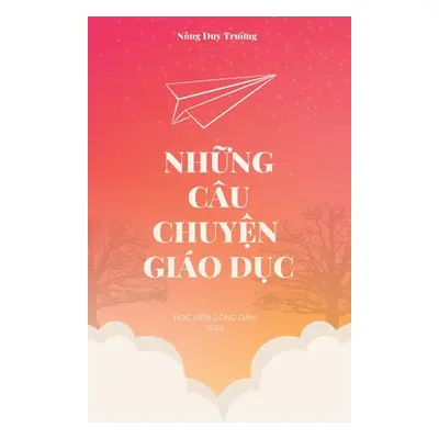 "Những Cu Chuyện Gio Dục (revised edition)" - "" ("Nong Duy Truong")