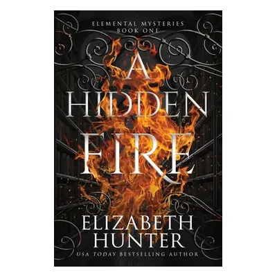 "A Hidden Fire: Special Edition" - "" ("Hunter Elizabeth")