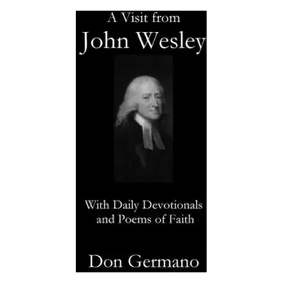 "A Visit From John Wesley" - "" ("Germano Don")