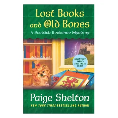 "Lost Books and Old Bones: A Scottish Bookshop Mystery" - "" ("Shelton Paige")