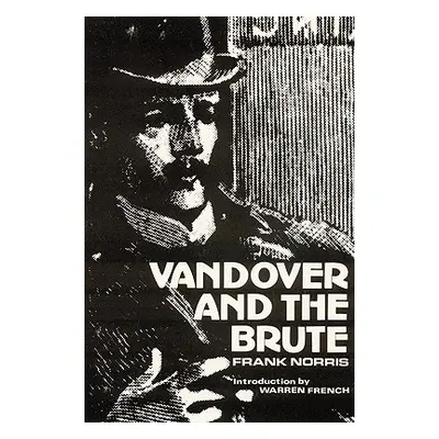 "Vandover and the Brute" - "" ("Norris Frank")